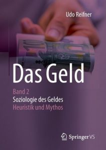 Das Geld: Band 2: Soziologie des Geldes – Heuristik oder Mythos